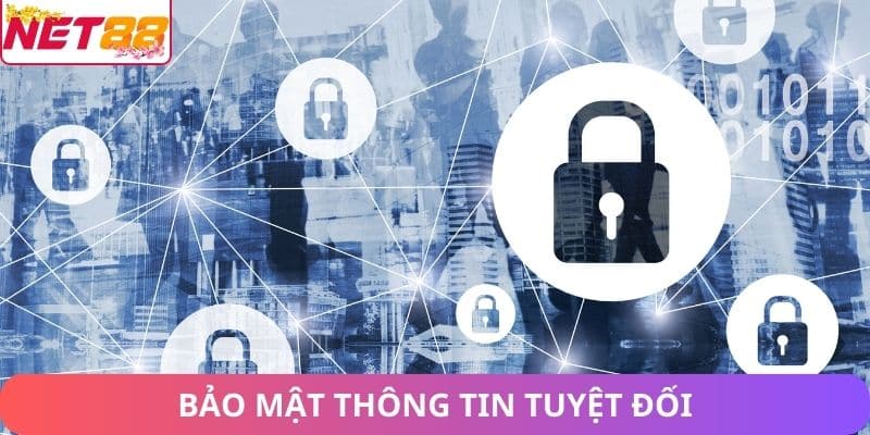 Bảo mật thông tin tuyệt đối