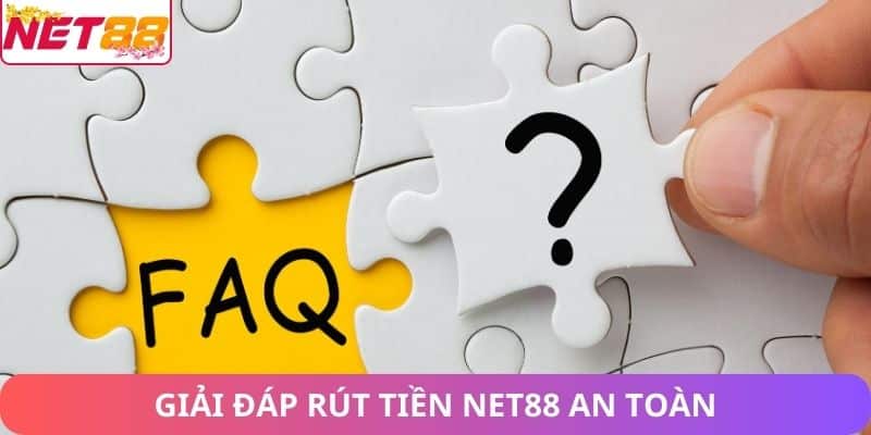 Giải đáp rút tiền Net88 an toàn