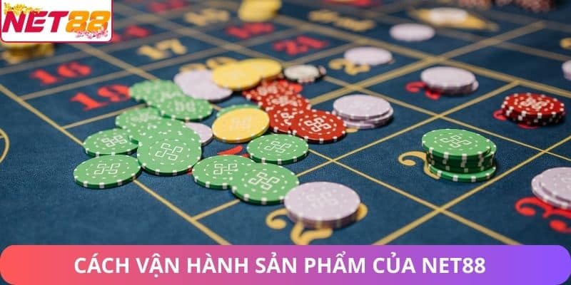 Cách Net88 Vận Hành Hệ Thống Cá Cược: Phân Tích Chuyên Sâu Cách vận hành sản phẩm của Net88