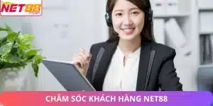 chăm sóc khách hàng Net88