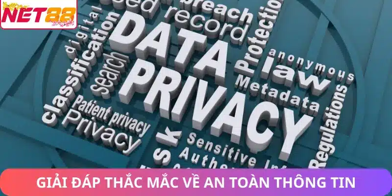 Chính Sách Bảo Mật Net88: Cam Kết An Toàn Và Bảo Vệ Dữ Liệu Giải đáp thắc mắc về an toàn thông tin