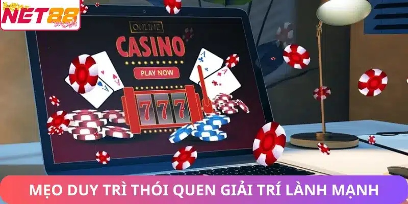 Chơi Có Trách Nhiệm Net88 – Hướng Dẫn Chơi Cá Cược An Toàn Mẹo duy trì thói quen giải trí lành mạnh