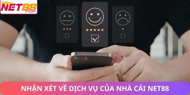 Đánh giá Net88 – Đánh Giá Về Sân Chơi Cá Cược Uy Tín Nhận xét về dịch vụ của nhà cái net88