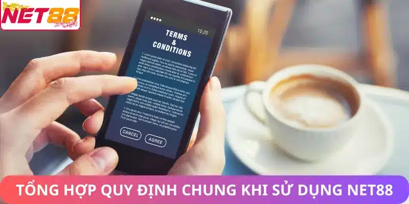 Điều Kiện Và Điều Khoản Net88 Cần Tuân Thủ Đúng Quy Định Tổng hợp quy định chung khi sử dụng Net88